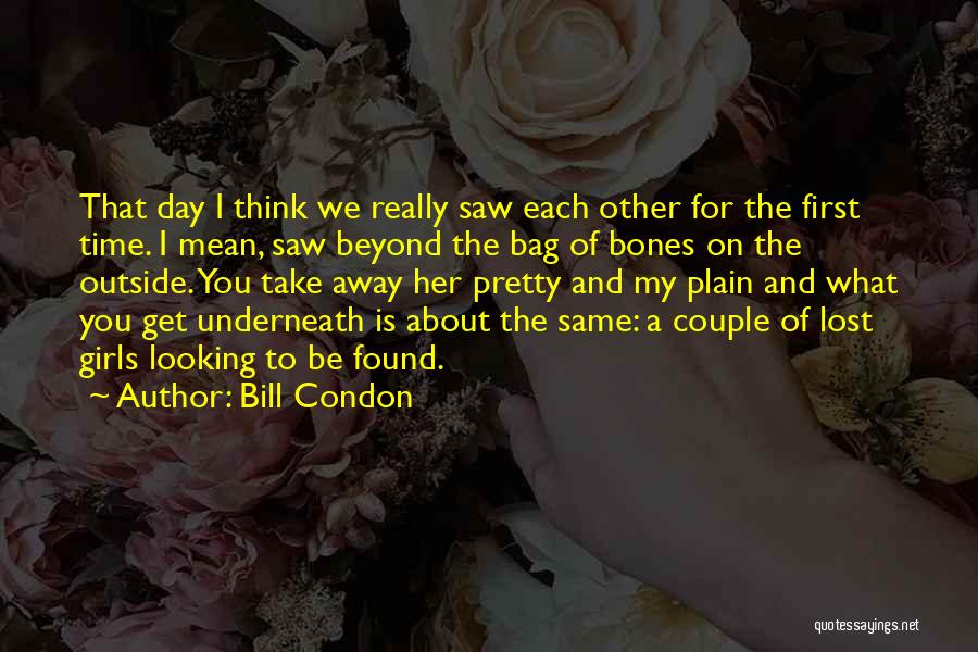 A Pretty Day Quotes By Bill Condon