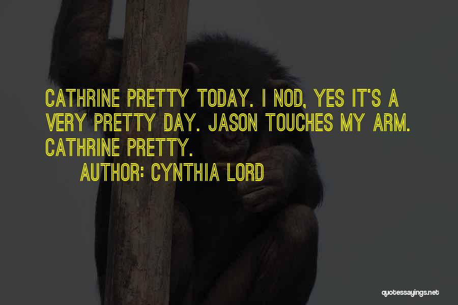 A Pretty Day Quotes By Cynthia Lord