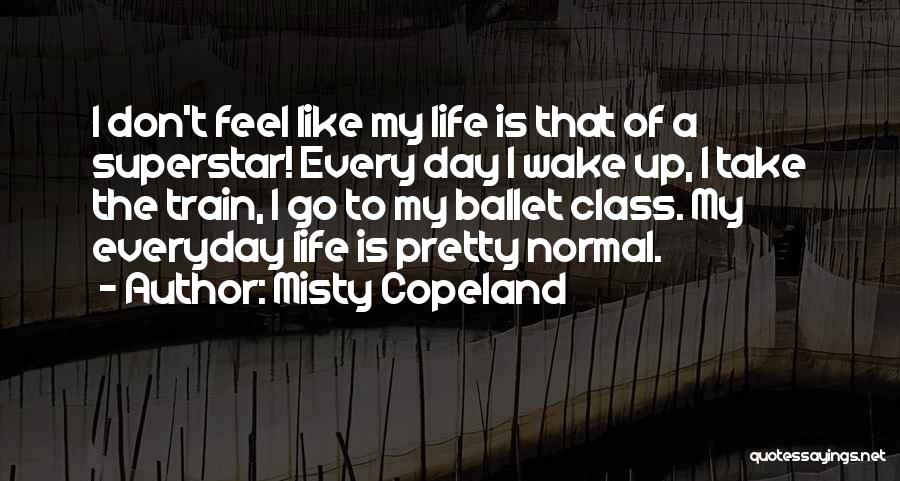 A Pretty Day Quotes By Misty Copeland