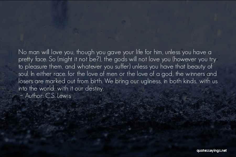 A Pretty Face Quotes By C.S. Lewis