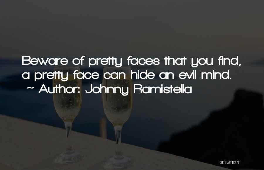 A Pretty Face Quotes By Johnny Ramistella