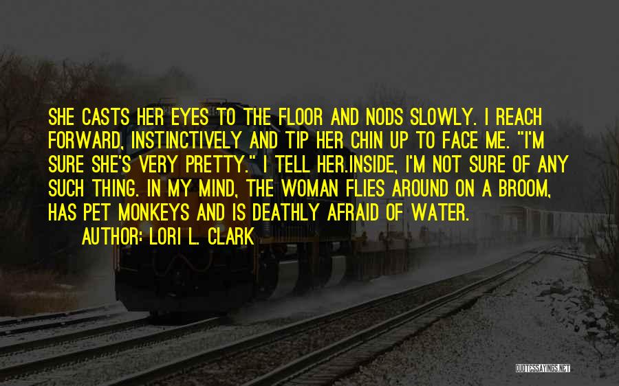 A Pretty Face Quotes By Lori L. Clark