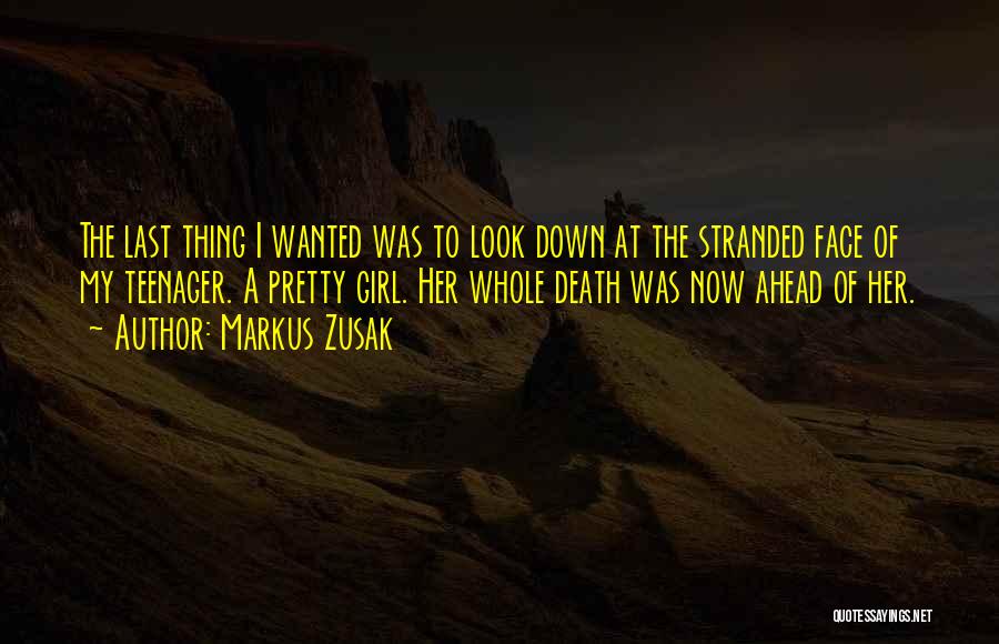 A Pretty Face Quotes By Markus Zusak