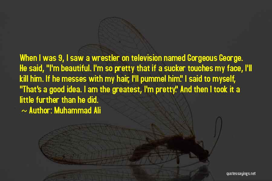 A Pretty Face Quotes By Muhammad Ali