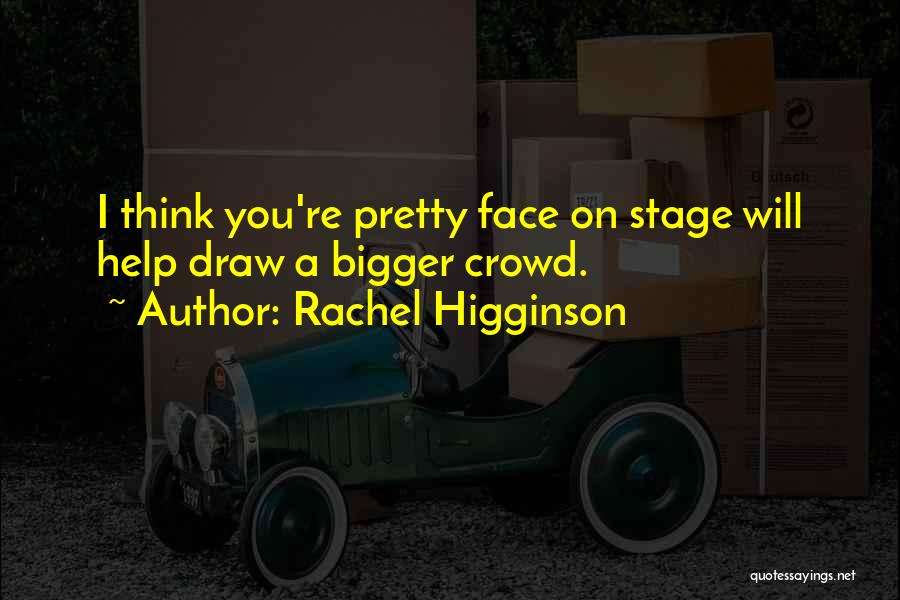 A Pretty Face Quotes By Rachel Higginson