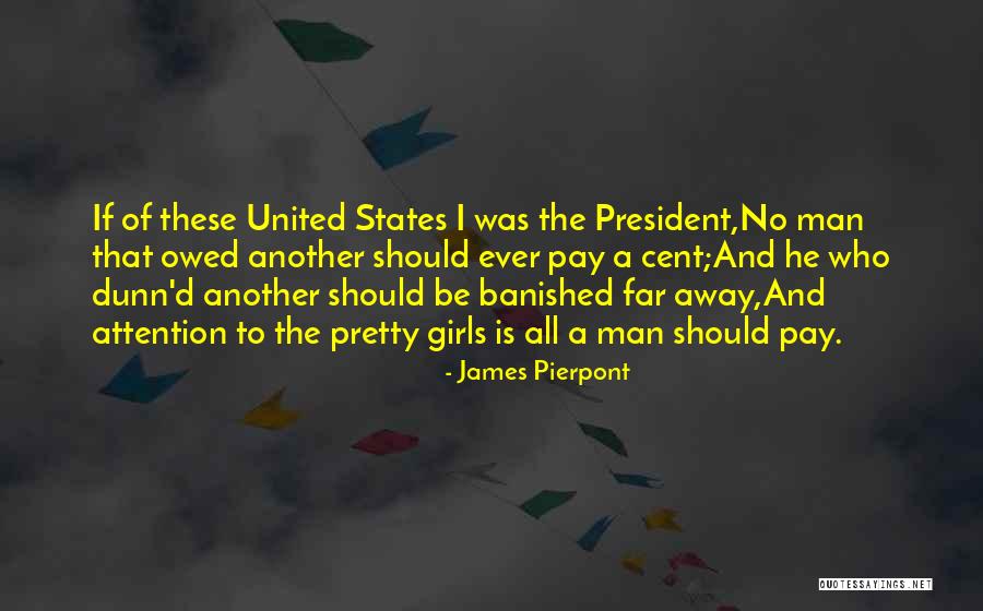 A Pretty Girl Quotes By James Pierpont A Pretty Girl Quotes By James Pierpont