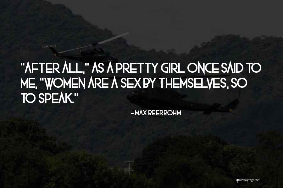 A Pretty Girl Quotes By Max Beerbohm A Pretty Girl Quotes By Max Beerbohm