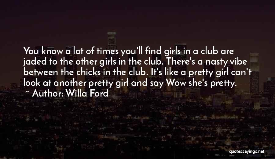 A Pretty Girl Quotes By Willa Ford