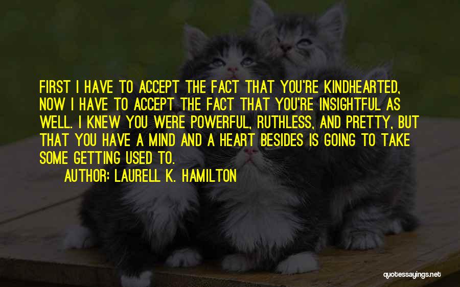 A Pretty Heart Quotes By Laurell K. Hamilton