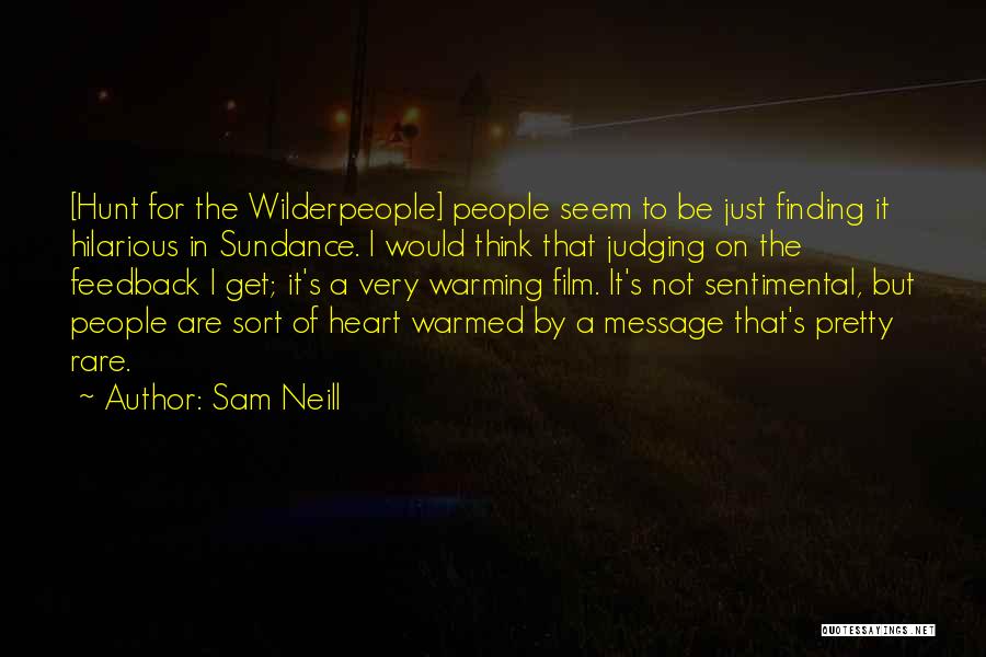 A Pretty Heart Quotes By Sam Neill