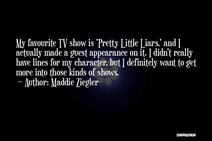 A Pretty Little Liars Quotes By Maddie Ziegler