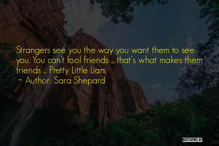 A Pretty Little Liars Quotes By Sara Shepard