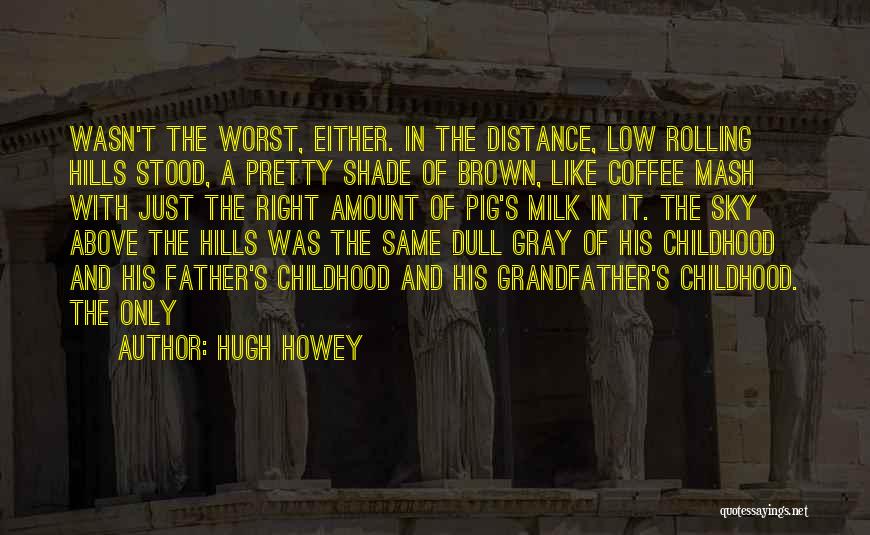A Pretty Sky Quotes By Hugh Howey