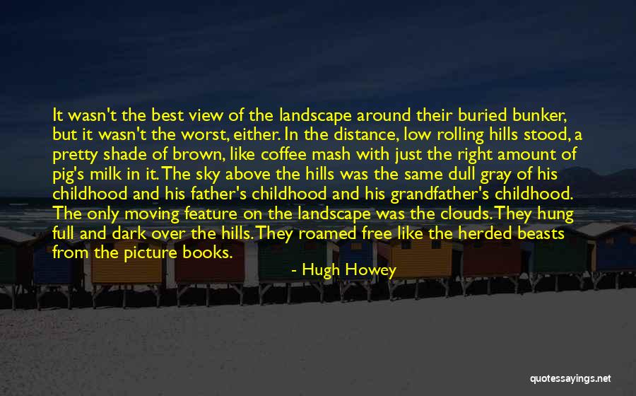 A Pretty Sky Quotes By Hugh Howey A Pretty Sky Quotes By Hugh Howey