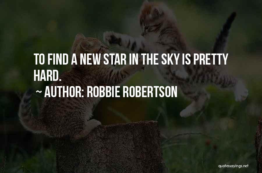 A Pretty Sky Quotes By Robbie Robertson
