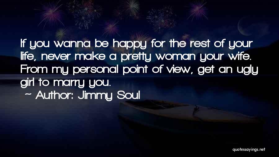 A Pretty Soul Quotes By Jimmy Soul