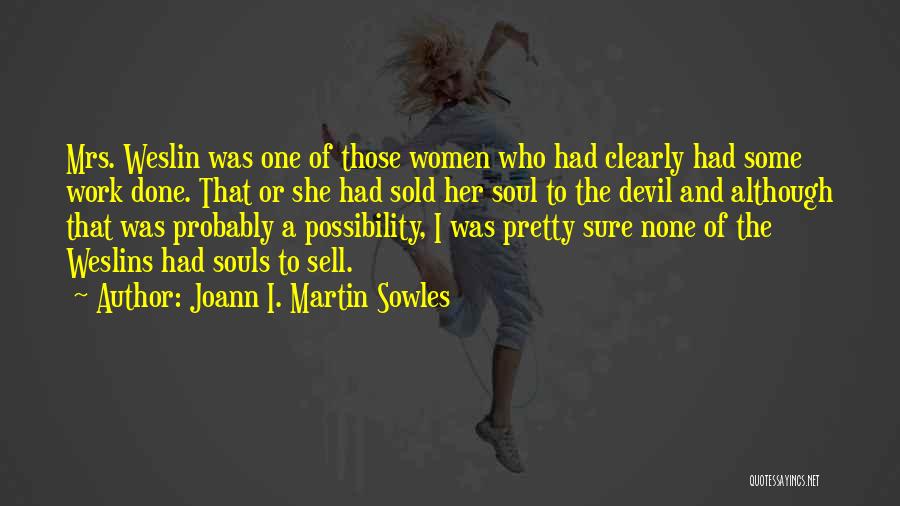 A Pretty Soul Quotes By Joann I. Martin Sowles