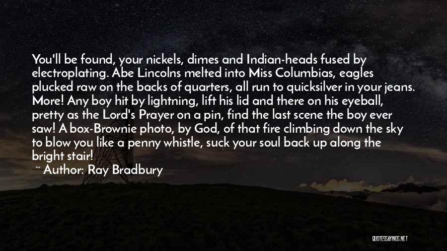 A Pretty Soul Quotes By Ray Bradbury