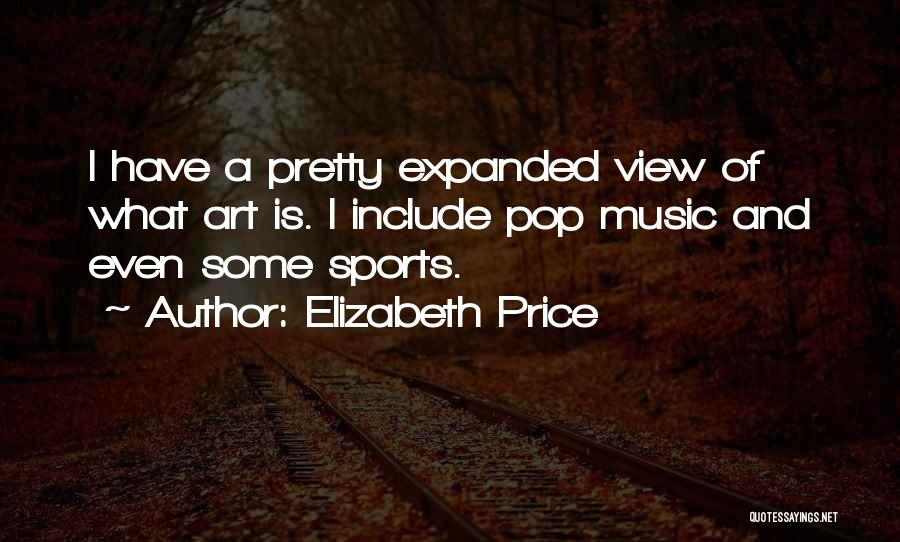 A Pretty View Quotes By Elizabeth Price