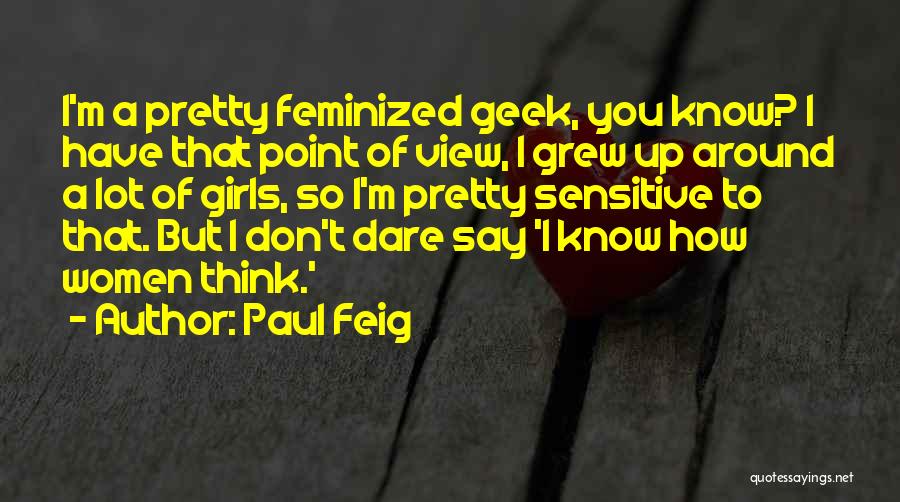 A Pretty View Quotes By Paul Feig