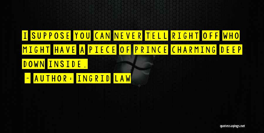 A Prince Charming Quotes By Ingrid Law