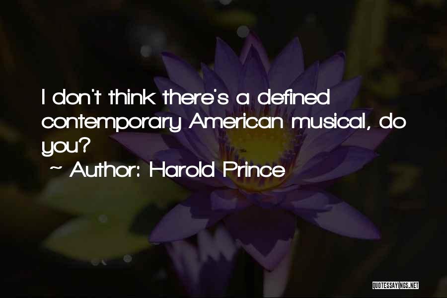 A Prince Quotes By Harold Prince