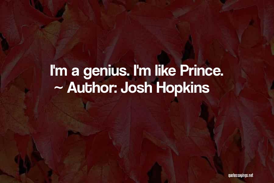 A Prince Quotes By Josh Hopkins
