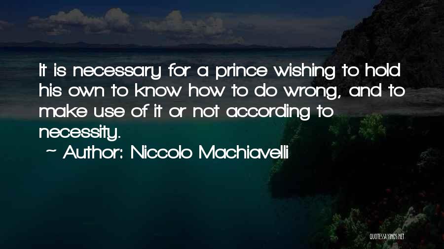 A Prince Quotes By Niccolo Machiavelli