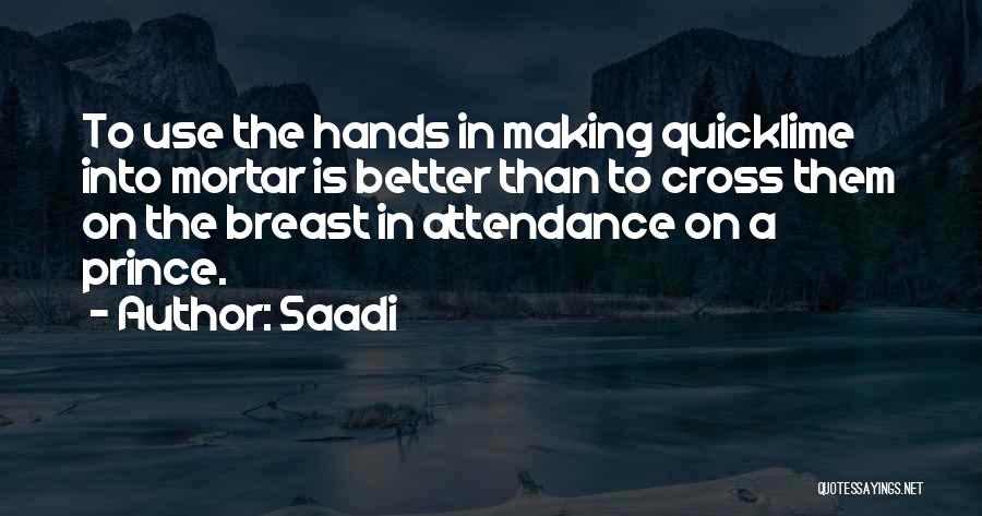A Prince Quotes By Saadi