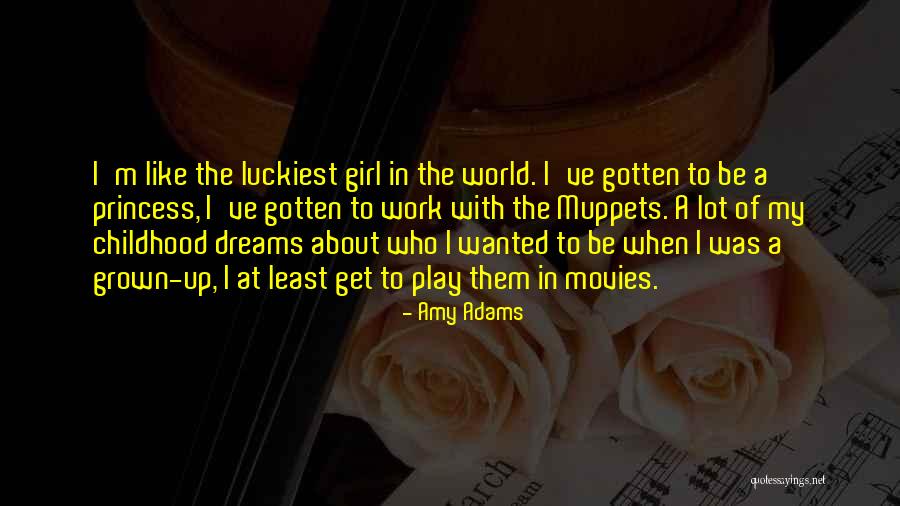 A Princess Quotes By Amy Adams A Princess Quotes By Amy Adams