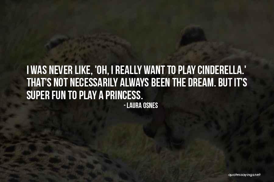 A Princess Quotes By Laura Osnes A Princess Quotes By Laura Osnes