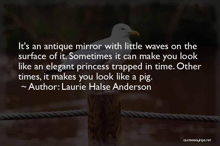 A Princess Quotes By Laurie Halse Anderson