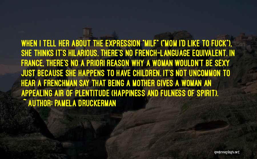 A Priori Quotes By Pamela Druckerman