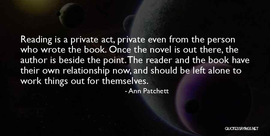 A Private Relationship Quotes By Ann Patchett A Private Relationship Quotes By Ann Patchett