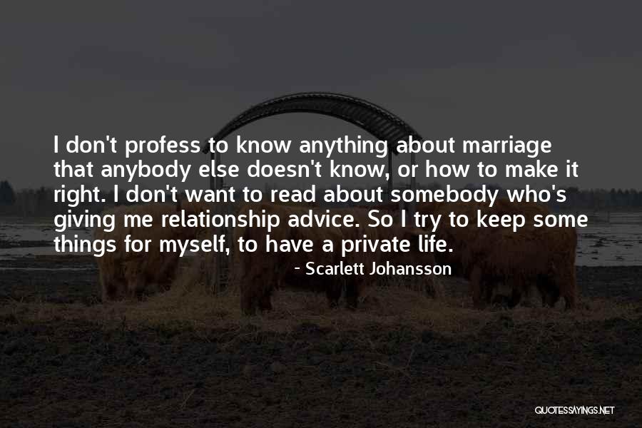 A Private Relationship Quotes By Scarlett Johansson A Private Relationship Quotes By Scarlett Johansson