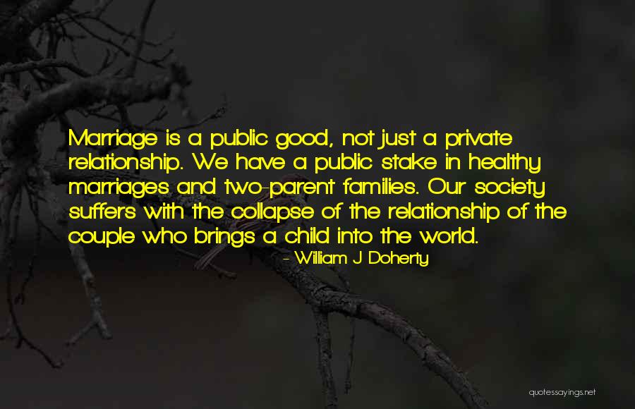 A Private Relationship Quotes By William J Doherty A Private Relationship Quotes By William J Doherty