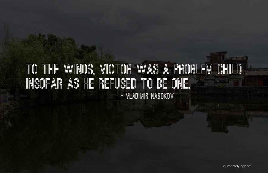A Problem Child Quotes By Vladimir Nabokov A Problem Child Quotes By Vladimir Nabokov