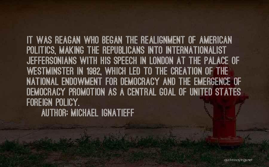 A Promotion Speech Quotes By Michael Ignatieff