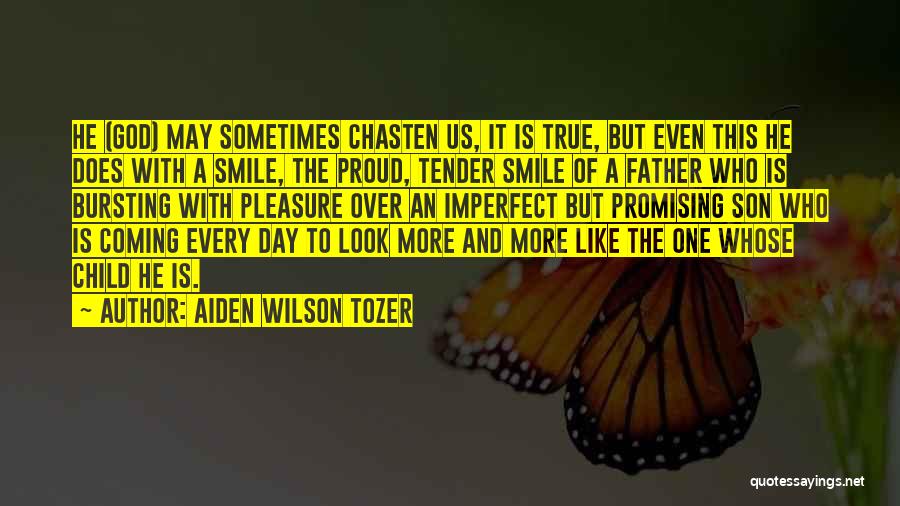 A Proud Father Quotes By Aiden Wilson Tozer