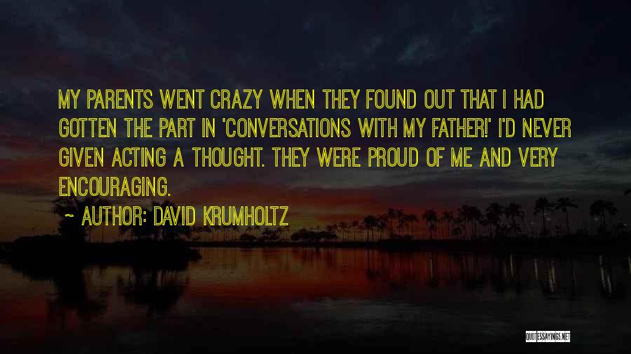 A Proud Father Quotes By David Krumholtz