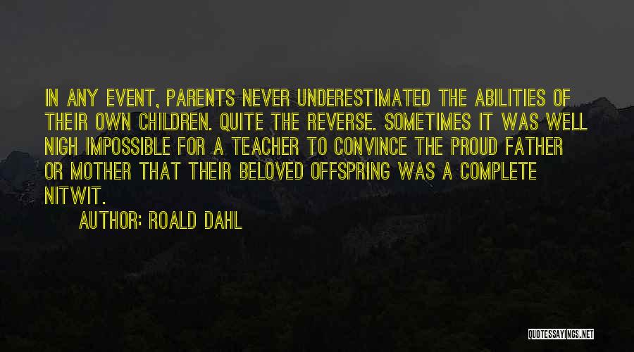 A Proud Father Quotes By Roald Dahl