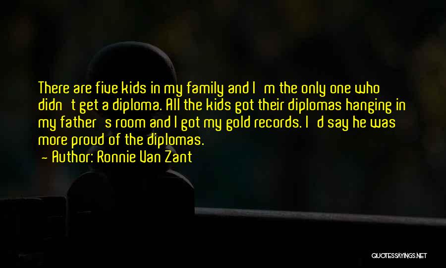 A Proud Father Quotes By Ronnie Van Zant