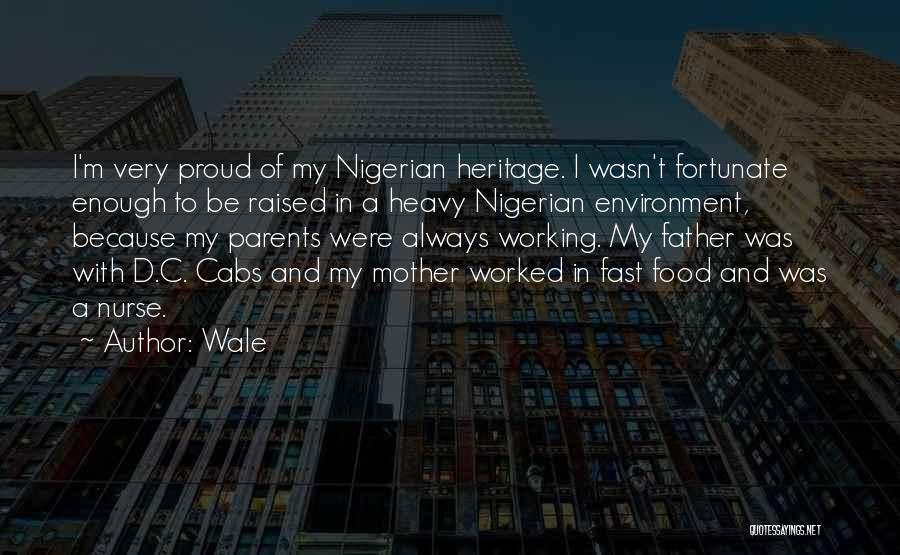 A Proud Father Quotes By Wale