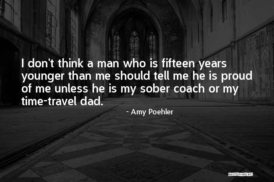 A Proud Man Quotes By Amy Poehler A Proud Man Quotes By Amy Poehler
