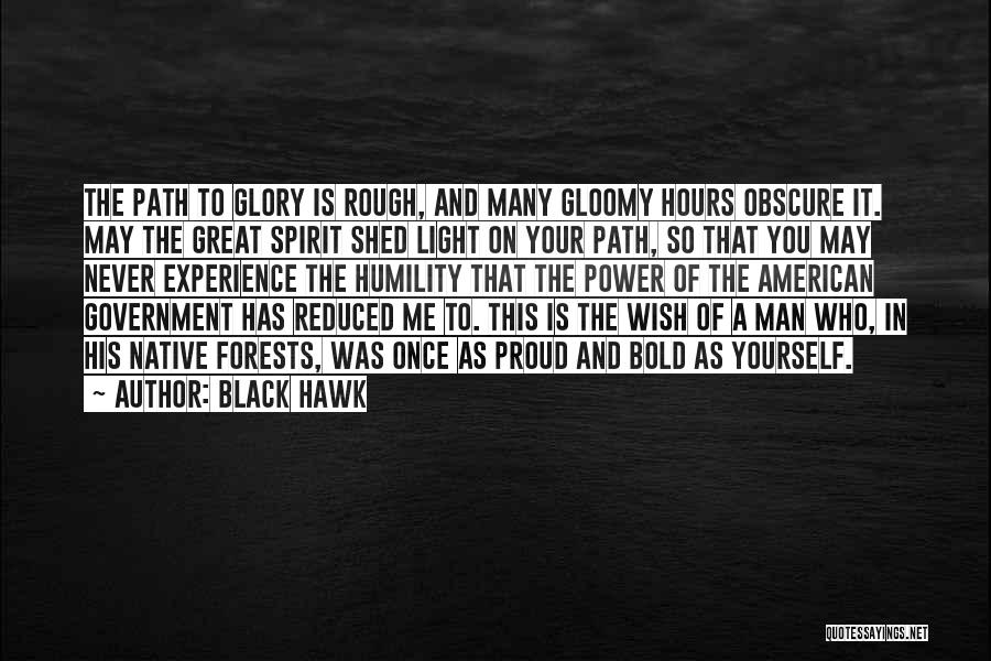 A Proud Man Quotes By Black Hawk