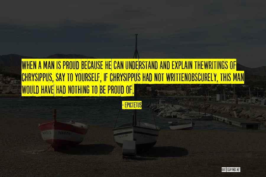 A Proud Man Quotes By Epictetus A Proud Man Quotes By Epictetus