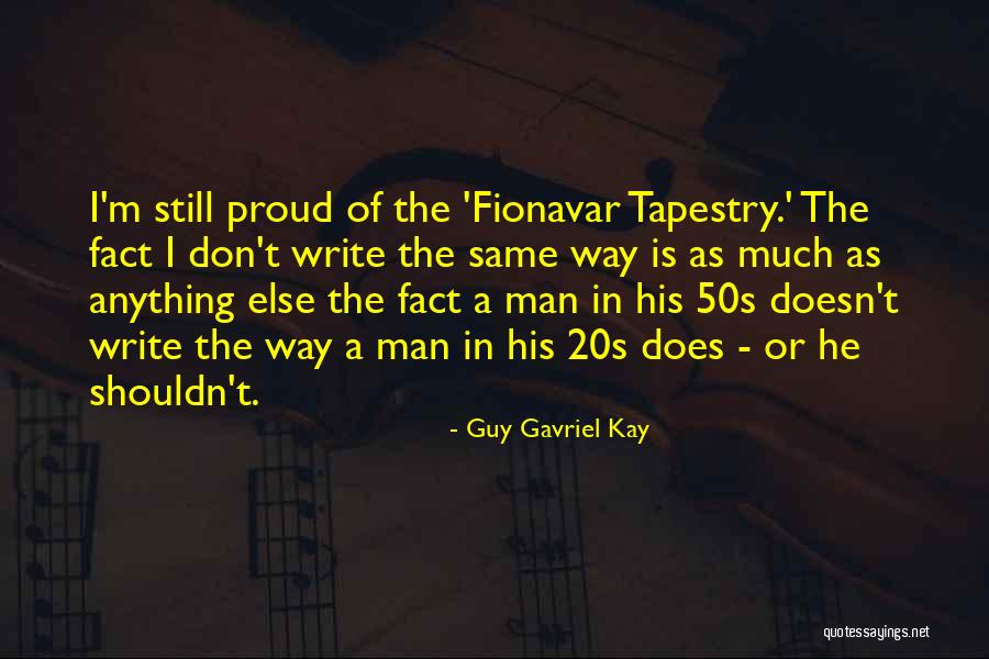A Proud Man Quotes By Guy Gavriel Kay A Proud Man Quotes By Guy Gavriel Kay