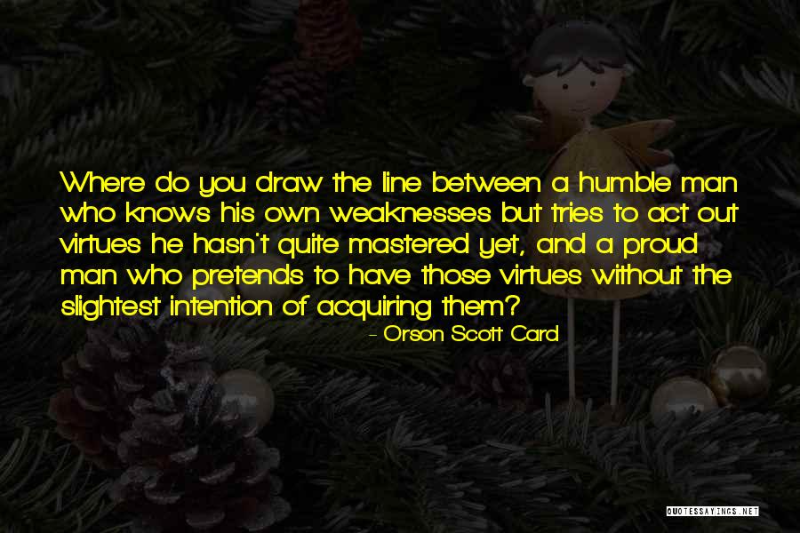 A Proud Man Quotes By Orson Scott Card A Proud Man Quotes By Orson Scott Card