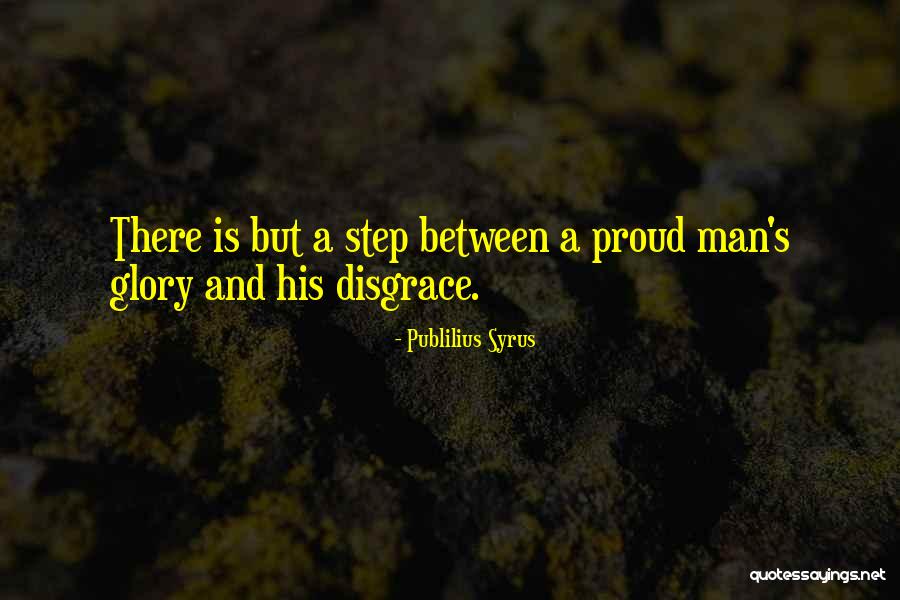 A Proud Man Quotes By Publilius Syrus A Proud Man Quotes By Publilius Syrus