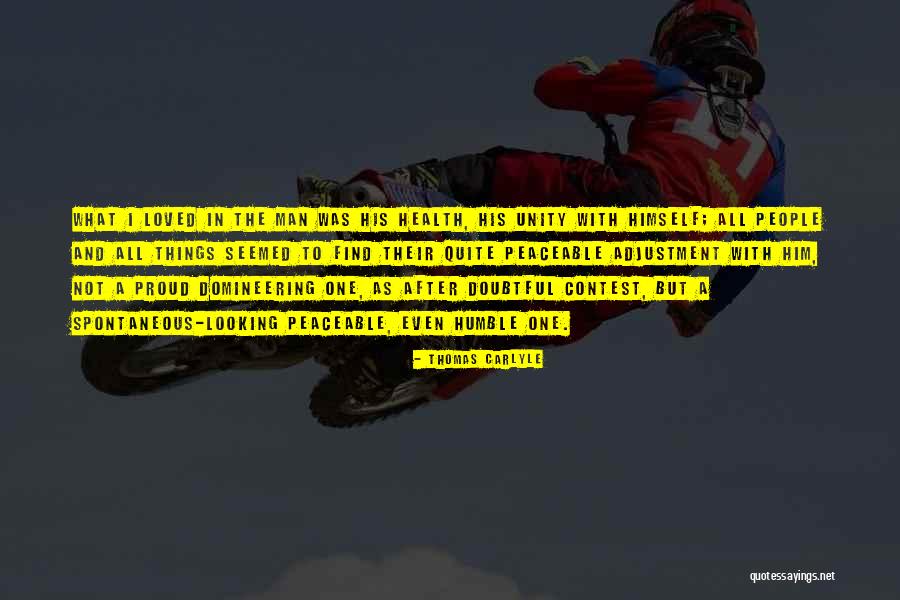 A Proud Man Quotes By Thomas Carlyle A Proud Man Quotes By Thomas Carlyle